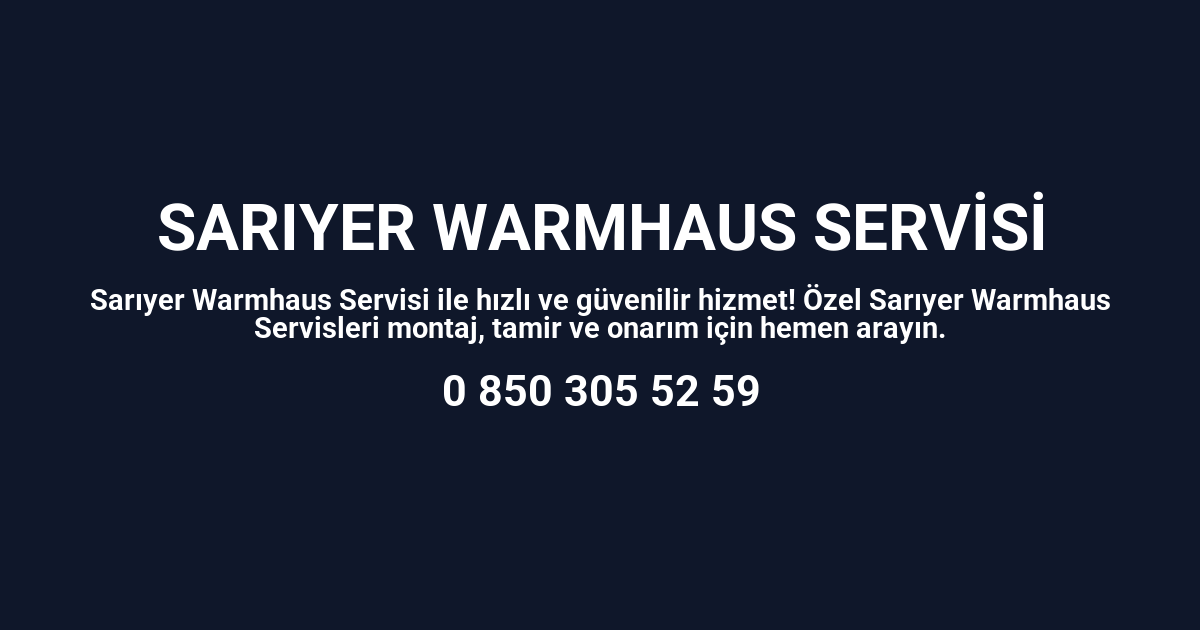 Sarıyer Warmhaus Servisi
